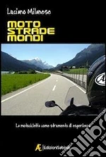 Moto Strade Mondi. E-book. Formato Mobipocket