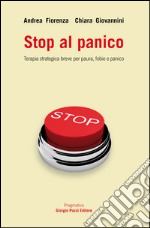 Stop al panico. Terapia strategica breve per paura, fobie e panico. E-book. Formato EPUB ebook