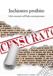 Inchiostro proibito: Libri censurati nell'Italia contemporanea. E-book. Formato EPUB ebook di  AA.VV.