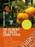 Un albero di cachi sono stata. E-book. Formato EPUB ebook