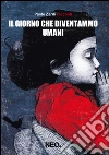 Il giorno che diventammo umani. E-book. Formato EPUB ebook di Paolo Zardi