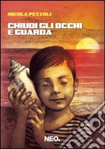 Chiudi gli occhi e guarda. E-book. Formato EPUB ebook