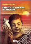 Chiudi gli occhi e guarda. E-book. Formato EPUB ebook