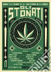 Gli Stonati: Manifesto letterario per la legalizzazione della Cannabis. E-book. Formato EPUB ebook