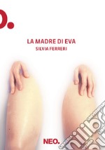 La madre di Eva. E-book. Formato EPUB