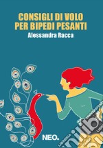 Consigli di volo per bipedi pesanti. E-book. Formato EPUB