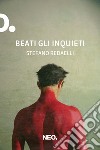 Beati gli inquieti. E-book. Formato EPUB ebook