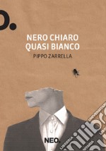 Nero chiaro quasi bianco. E-book. Formato EPUB ebook