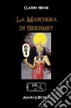 La maschera di Sekhmet. E-book. Formato EPUB ebook di Claudio Hesse