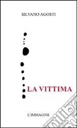 La vittima. E-book. Formato EPUB ebook