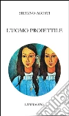L'uomo proiettile. E-book. Formato PDF ebook di Silvano Agosti