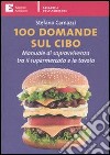 100 domande sul cibo. E-book. Formato EPUB ebook di Carnazzi Stefano