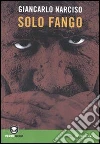Solo fango. E-book. Formato EPUB ebook di Narciso Giancarlo