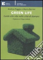 Green life. Guida alla vita nelle città di domani. E-book. Formato EPUB ebook