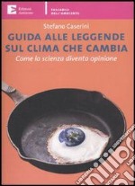 Guida alle leggende sul clima che cambia. Come la scienza diventa opinione. E-book. Formato EPUB ebook