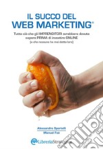 Il Succo del Web Marketing. E-book. Formato EPUB ebook