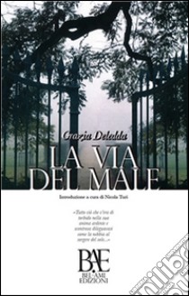 La via del male. E-book. Formato EPUB ebook di Grazia Deledda