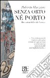 Senza orto né porto. E-book. Formato EPUB ebook