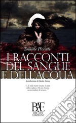 I racconti del Sangue e dell’Acqua. E-book. Formato EPUB ebook