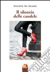 Il silenzio delle candele. E-book. Formato EPUB ebook di Patrizia De Grazia