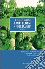 I miei luoghi: A spasso con i banditi e altre storie vere. E-book. Formato EPUB ebook