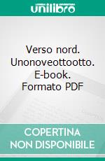 Verso nord. Unonoveottootto. E-book. Formato PDF ebook