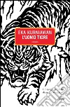 L'uomo tigre. E-book. Formato EPUB ebook di Eka Kurniawan