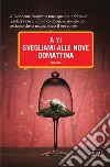 Svegliami alle nove domattina. E-book. Formato EPUB ebook di A Yi
