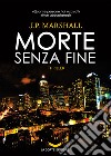 Morte senza fine. E-book. Formato EPUB ebook