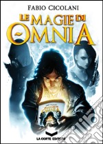 Le Magie di Omnia - La Trilogia. E-book. Formato EPUB ebook