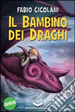 Il bambino dei draghi. E-book. Formato EPUB ebook