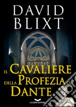 Il cavaliere della profezia di Dante. E-book. Formato EPUB ebook