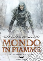 Mondo in fiamme: Una primavera di cenere. E-book. Formato EPUB ebook