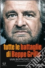 Tutte le battaglie di Beppe Grillo. E-book. Formato EPUB ebook