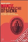 Monte dei Paschi di Siena. Un amore lungo mezzo millennio finito in tragedia. E-book. Formato EPUB ebook