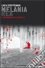 Melania Rea. L'assassino alle spalle. E-book. Formato EPUB ebook