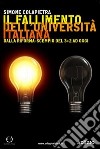 Il fallimento dell'università italiana. Dalla riforma scempio del 3+2 ad oggi. E-book. Formato EPUB ebook