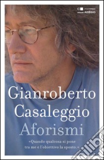 Gianroberto Casaleggio: Aforismi. E-book. Formato Mobipocket ebook di Maurizio Benzi