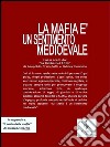 La mafia è un sentimento medioevale. E-book. Formato EPUB ebook