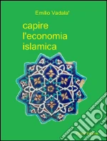 Capire l'economia islamica. E-book. Formato EPUB