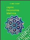 Capire l'economia islamica. E-book. Formato EPUB ebook di Emilio Vadalà