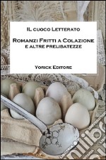 Romanzi fritti a colazione e altre prelibatezze. E-book. Formato EPUB