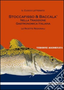 Stoccafisso e baccalà nella tradizione gastronomica italiana. E-book. Formato EPUB ebook di Biagio Adile