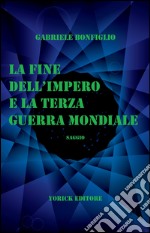 La Fine dell&apos;Impero e la Terza Guerra Mondiale. E-book. Formato Mobipocket ebook