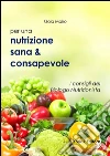 Nutrizione sana & consapevole: I consigli del Biologo Nutrizionista. E-book. Formato EPUB ebook di Gaia Mairo