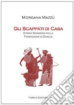 Gli scappati di casaStoria semiseria della fondazione di Zancle. E-book. Formato EPUB