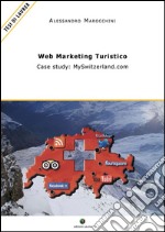 WEB MARKETING TURISTICO - Case study: MySwitzerland.com. E-book. Formato EPUB ebook