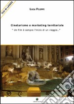 Cineturismo e marketing territoriale - . E-book. Formato Mobipocket ebook