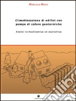 Climatizzazione di edifici con pompe di calore geotermiche. Analisi termodinamica ed economica. E-book. Formato EPUB ebook