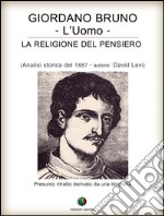 Giordano Bruno o La religione del pensiero - L’Uomo. E-book. Formato EPUB